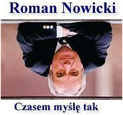 Roman Nowicki- czasem myl tak